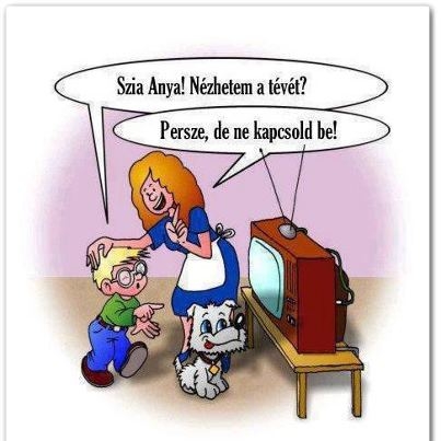 Hallgass anyádra !